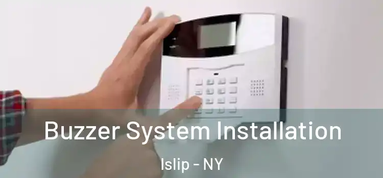 Buzzer System Installation Islip - NY