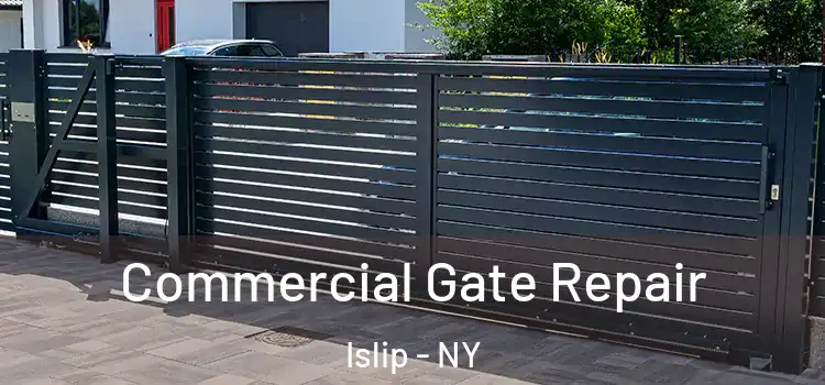 Commercial Gate Repair Islip - NY