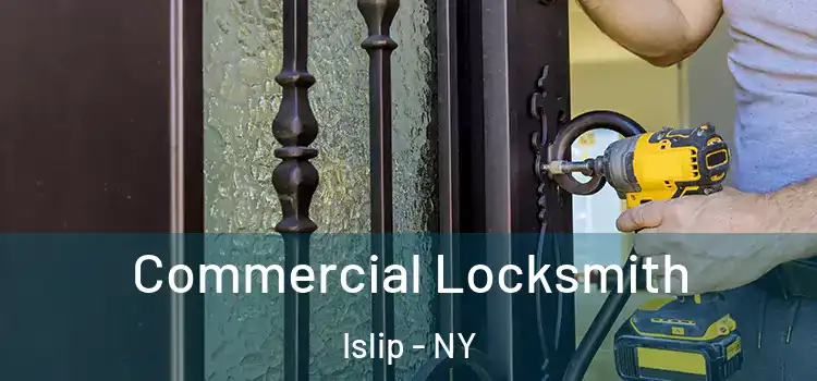 Commercial Locksmith Islip - NY