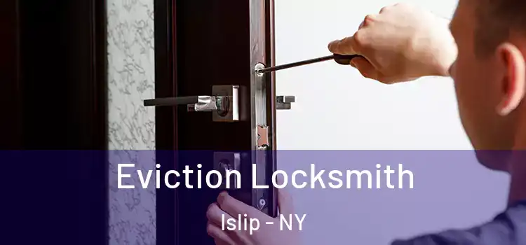 Eviction Locksmith Islip - NY