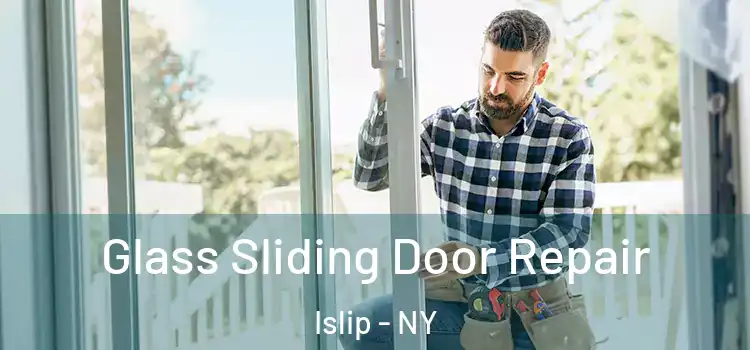 Glass Sliding Door Repair Islip - NY