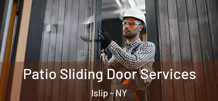 Patio Sliding Door Services Islip - NY