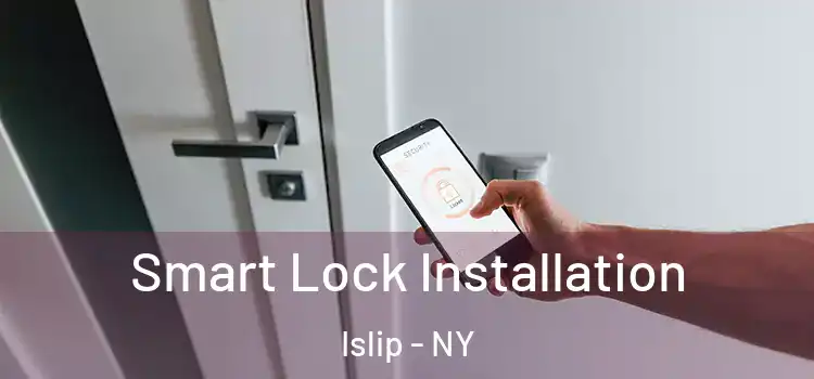 Smart Lock Installation Islip - NY