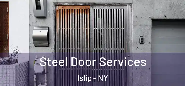 Steel Door Services Islip - NY