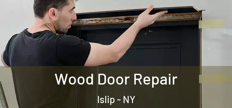 Wood Door Repair Islip - NY